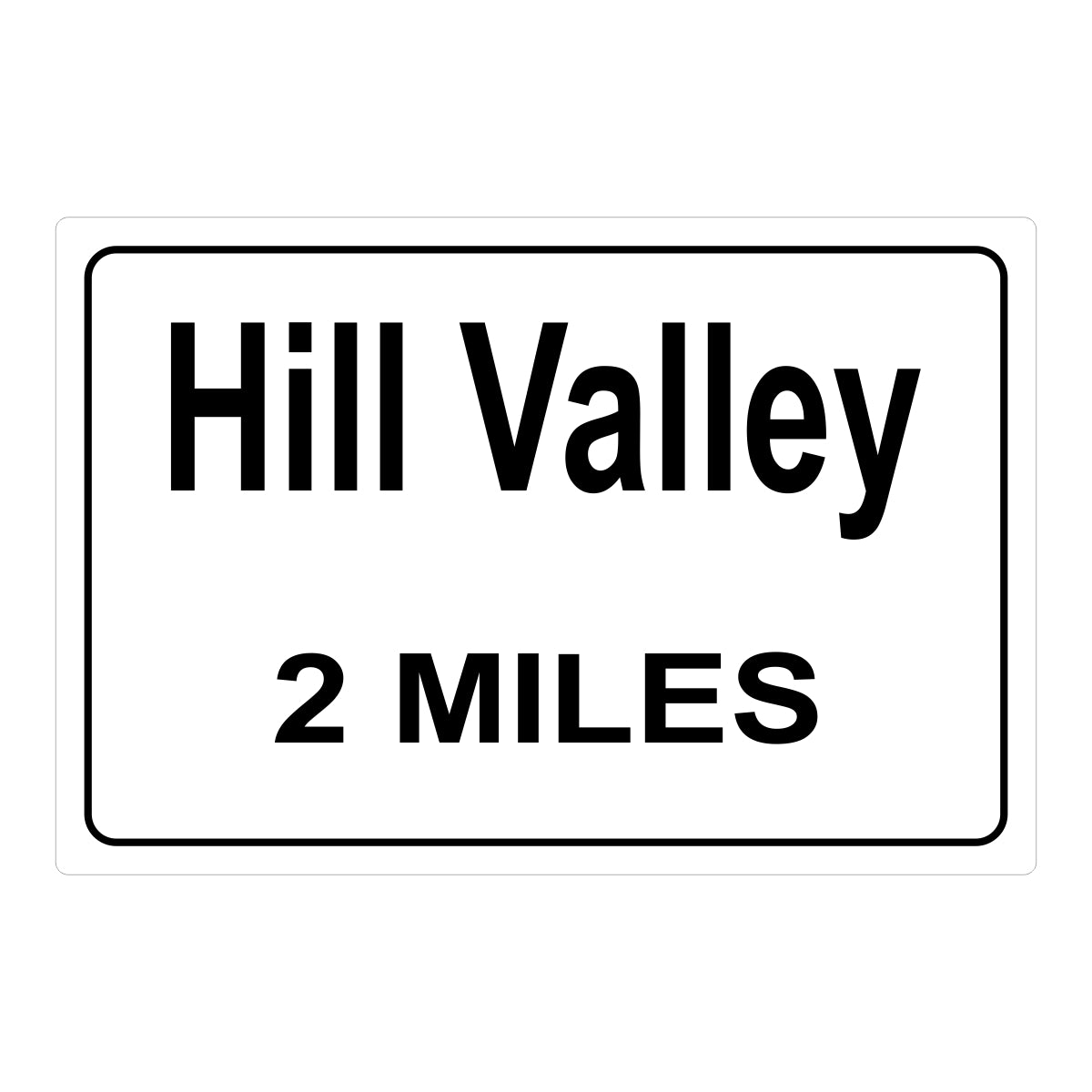 Hill Valley Sign Back to the Future Hill Valley (2 Miles) Splott Graphics