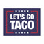 Let's Go Taco - Corrugated Plastic Yard Sign w/ Stake