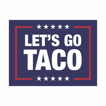 Let's Go Taco - Corrugated Plastic Yard Sign w/ Stake