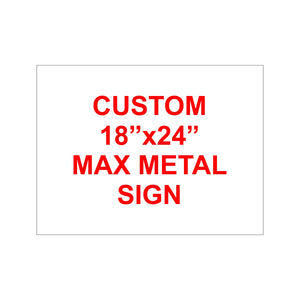 18"x24" Custom Max Metal Sign