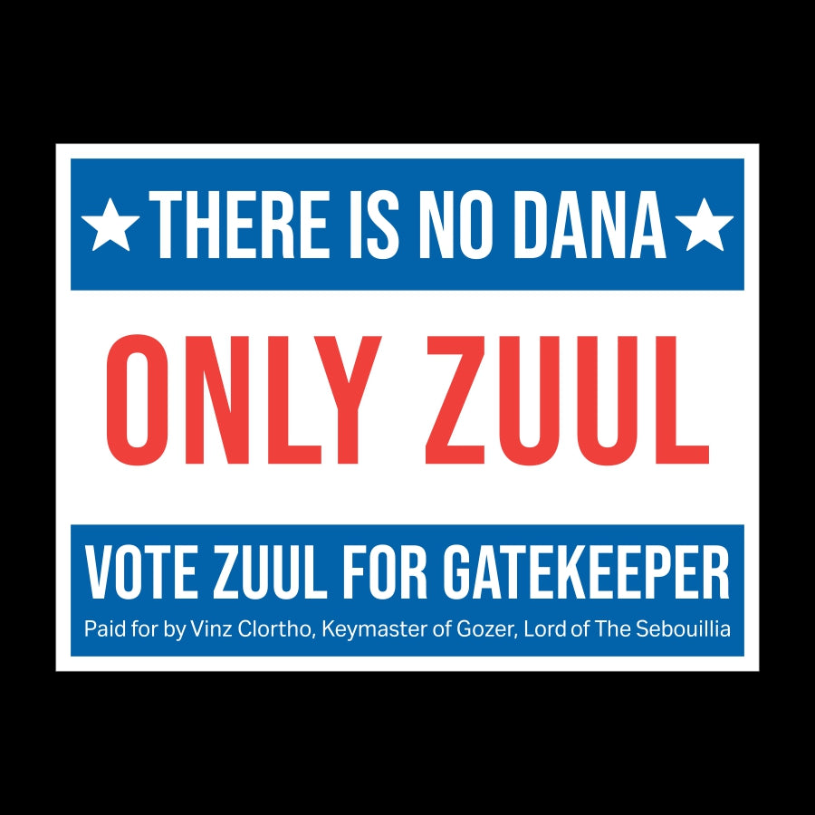 Only Zuul Political Yard Sign