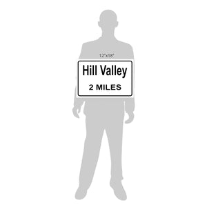 Hill Valley Sign Back to the Future Hill Valley (2 Miles)