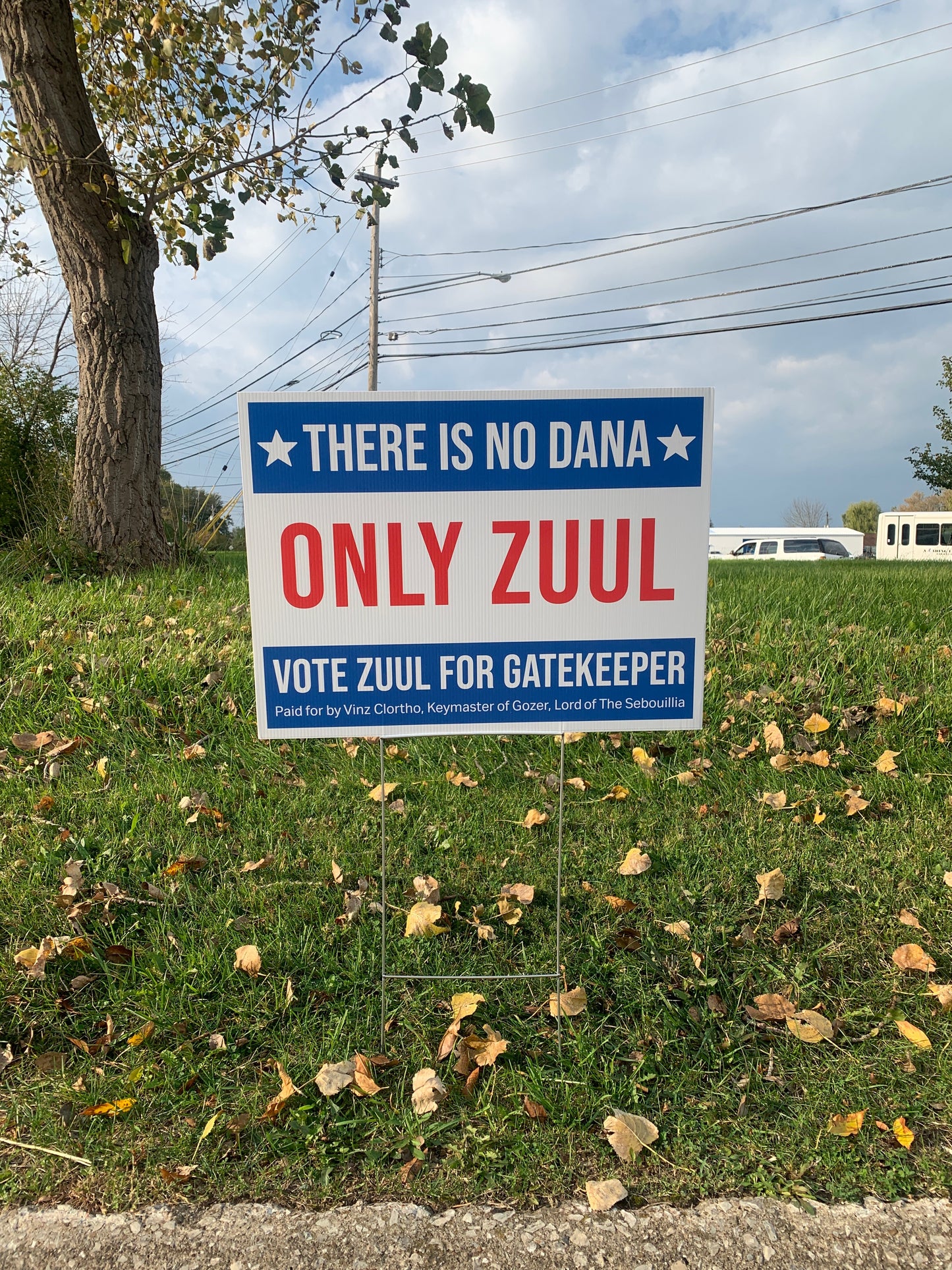 Only Zuul Political Yard Sign
