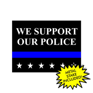 We Support Our Police Yard Sign