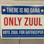 Only Zuul Political Yard Sign