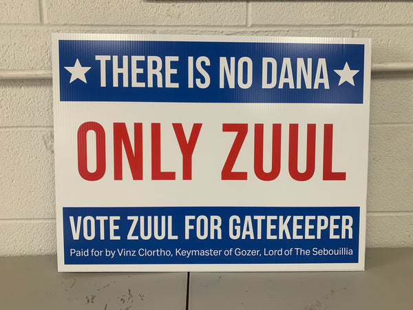 Only Zuul Political Yard Sign